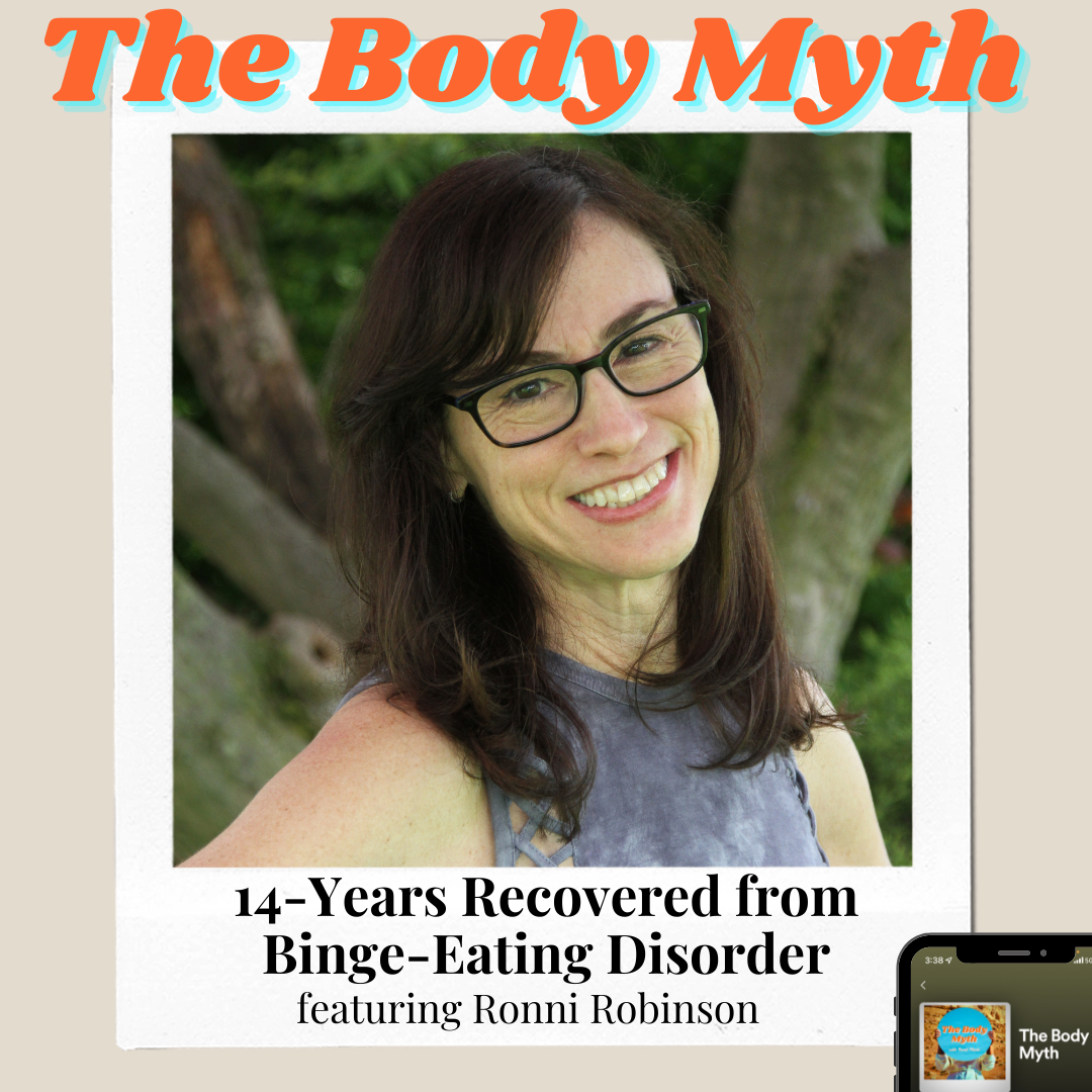 The Body Myth – 14-Years Recovered from Binge-Eating Disorder ft. Ronni Robinson
