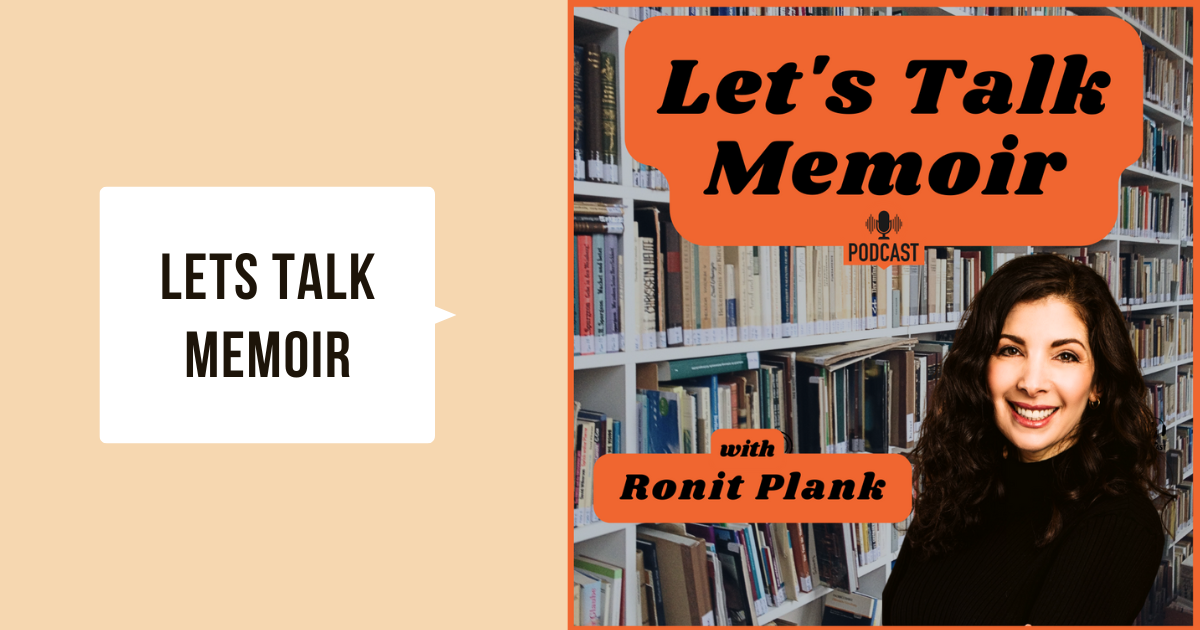 Let's Talk Memoir with Ronit Plank & Guests - Ronit Plank