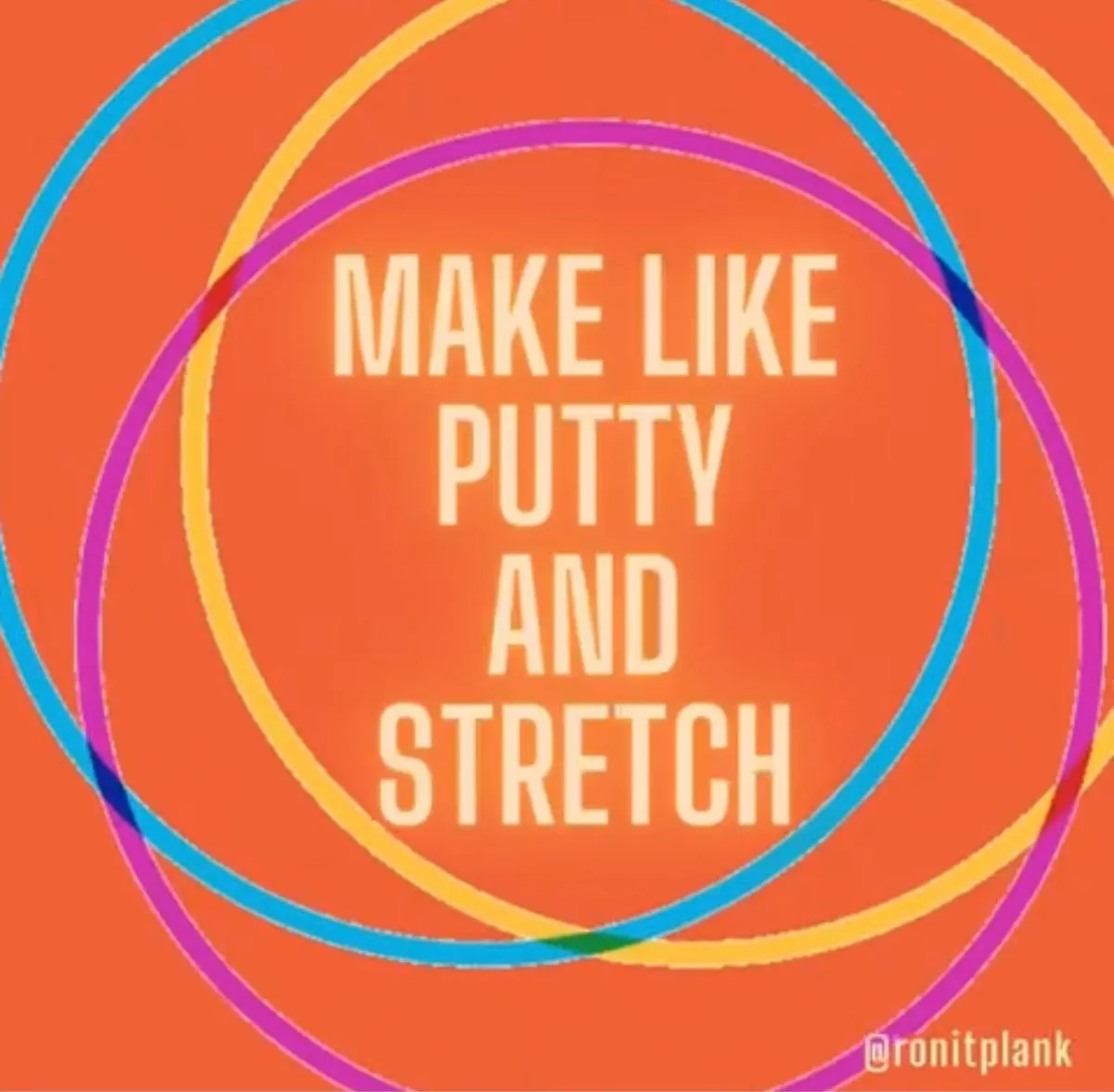 Make Like Putty and Stretch